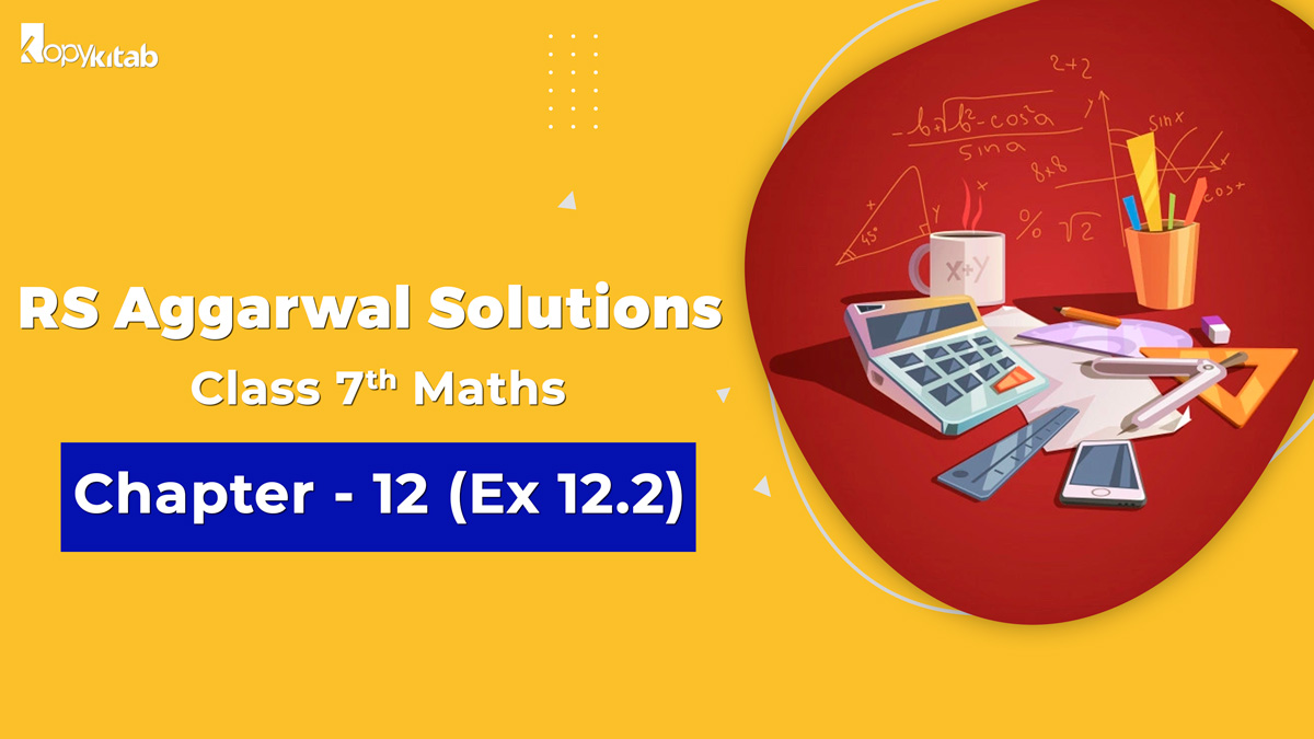 RS Aggarwal Solutions Class 7 Maths Chapter 12 Ex 12.2