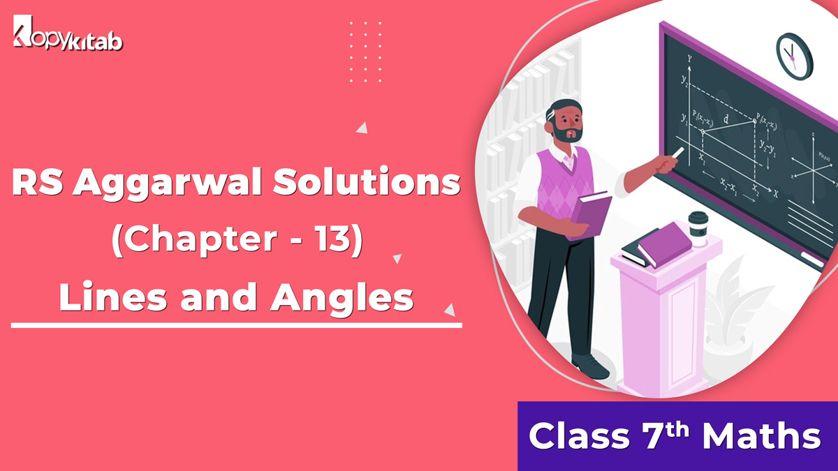 RS Aggarwal Solutions Class 7 Maths Chapter 13 Lines and Angles