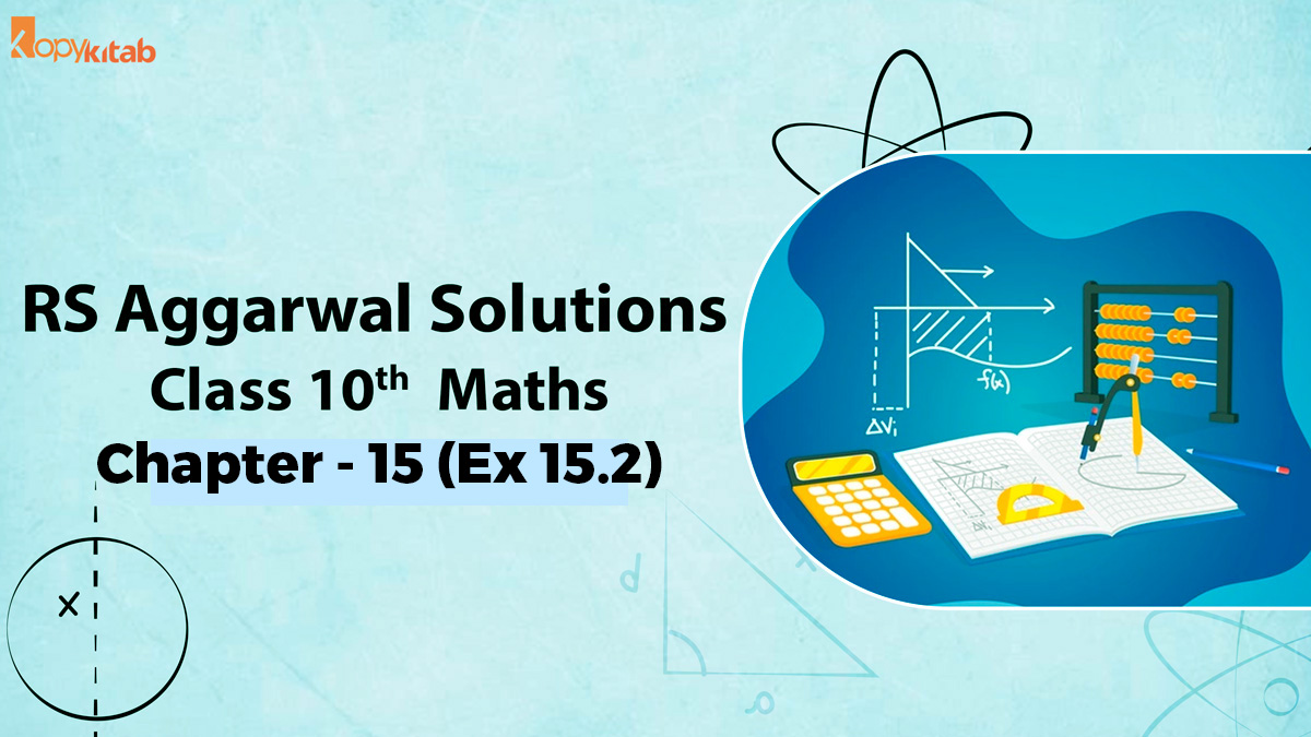 RS Aggarwal Solutions Class 10 Maths Chapter 15 Ex 15.2