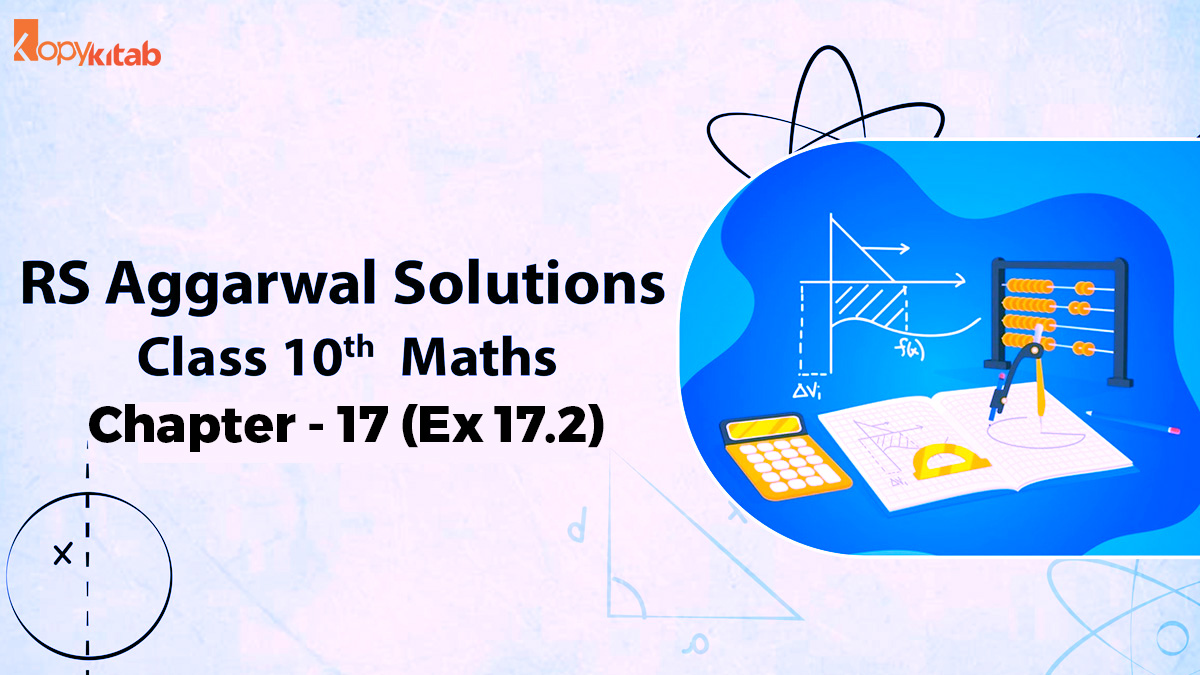RS Aggarwal Solutions Class 10 Maths Chapter 17 Ex 17.2