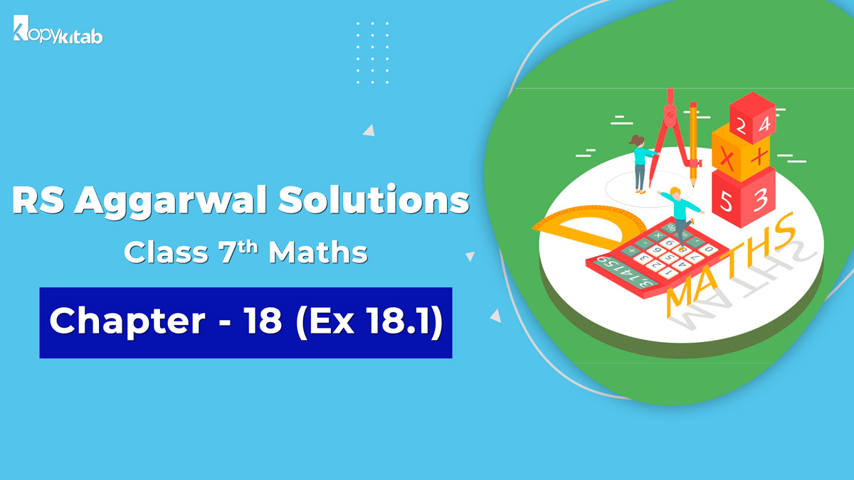 RS Aggarwal Solutions Class 7 Maths Chapter 18 Ex 18.1