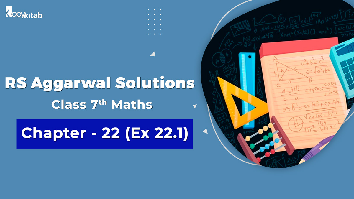 RS Aggarwal Solutions Class 7 Maths Chapter 22 Ex 22.1
