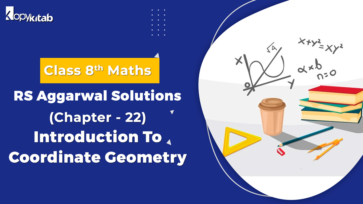 RS Aggarwal Solutions Class 8 Maths Chapter 22 Introduction To Coordinate Geometry