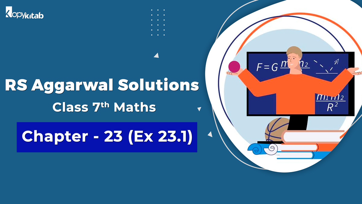 RS Aggarwal Solutions Class 7 Maths Chapter 23 Ex 23.1