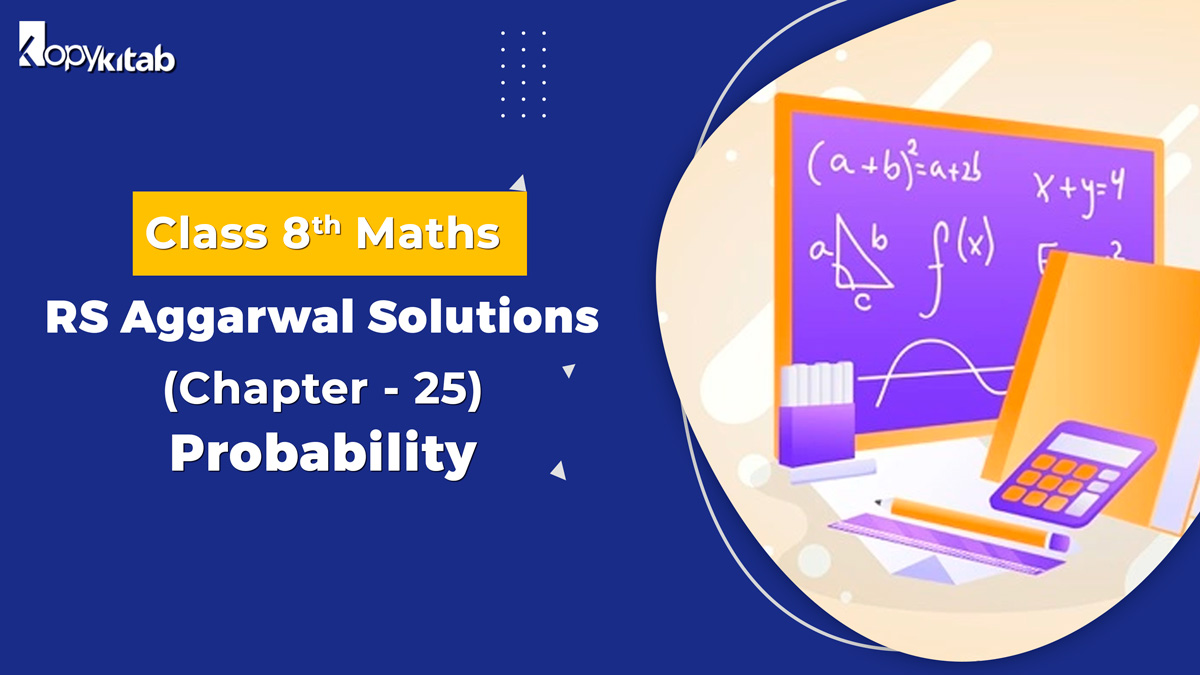 RS Aggarwal Solutions Class 8 Maths Chapter 25 Probability