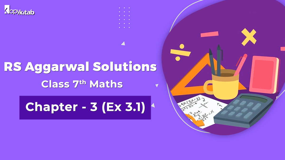 RS Aggarwal Solutions Class 7 Maths Chapter 3 Ex 3.1