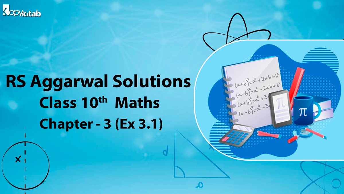 RS Aggarwal Solutions Class 10 Maths Chapter 3 Ex 3.1