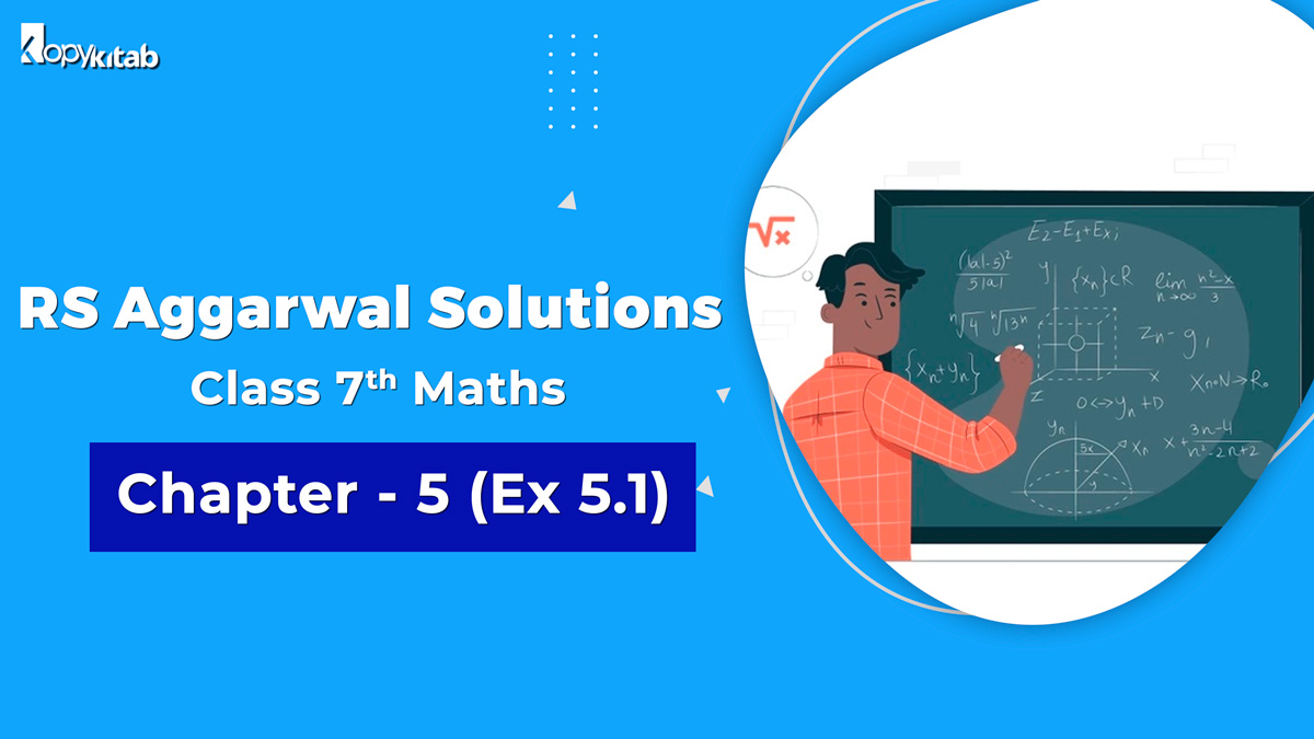 RS Aggarwal Solutions Class 7 Maths Chapter 5 Ex 5.1