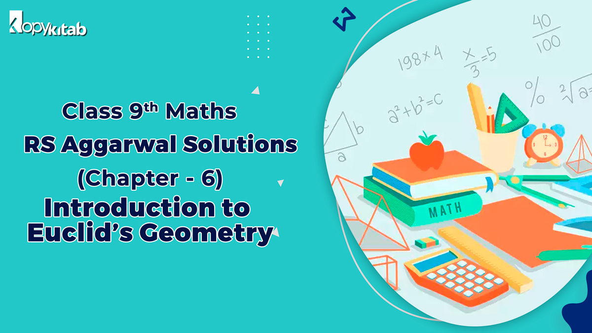 RS Aggarwal Solutions Class 9 Maths Chapter 6 Introduction To Euclids Geometry