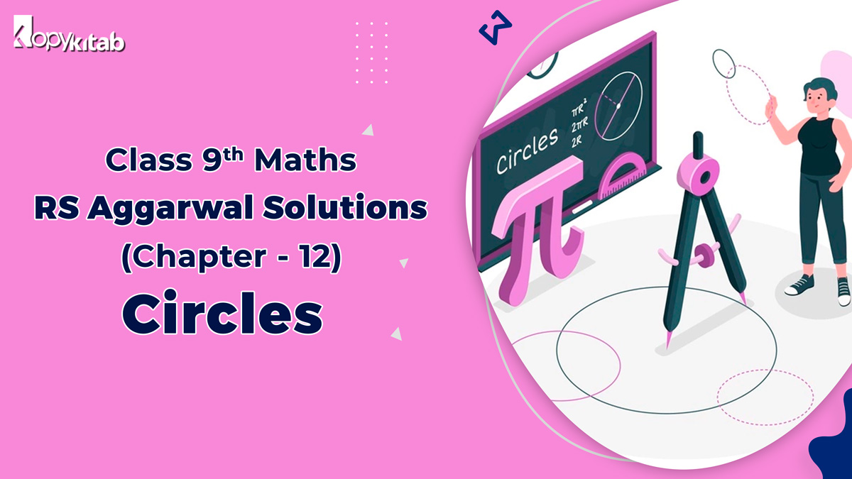 RS Aggarwal Solutions Class 9 Maths Chapter 12 Circles